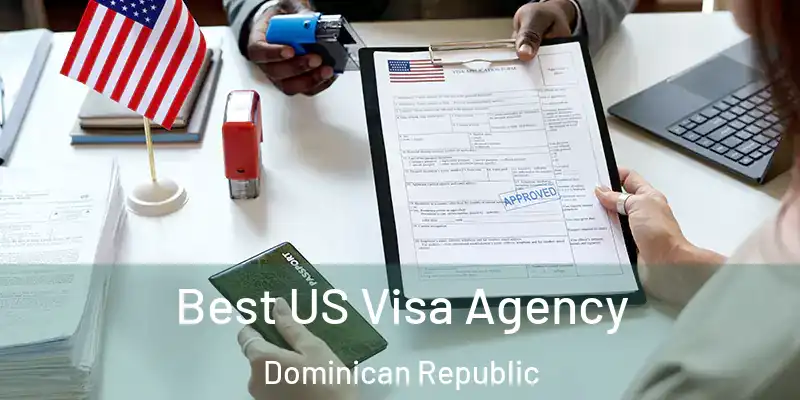 Best US Visa Agency Dominican Republic