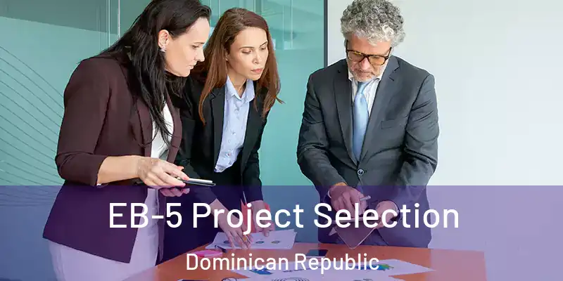EB-5 Project Selection Dominican Republic
