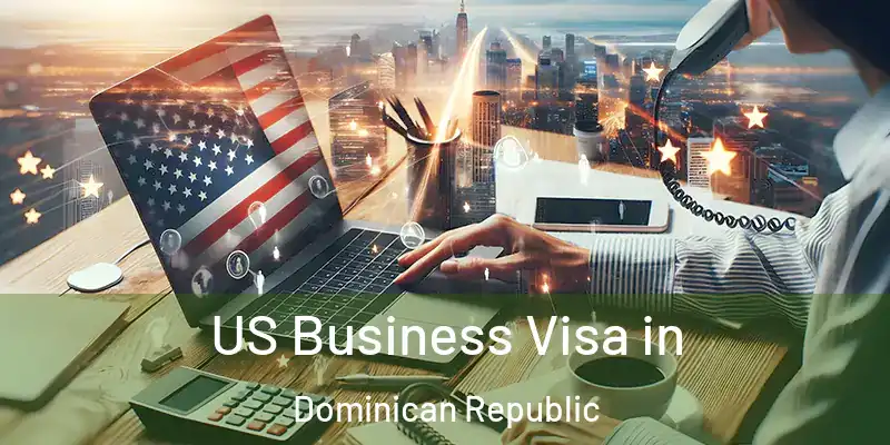 US Business Visa in Dominican Republic