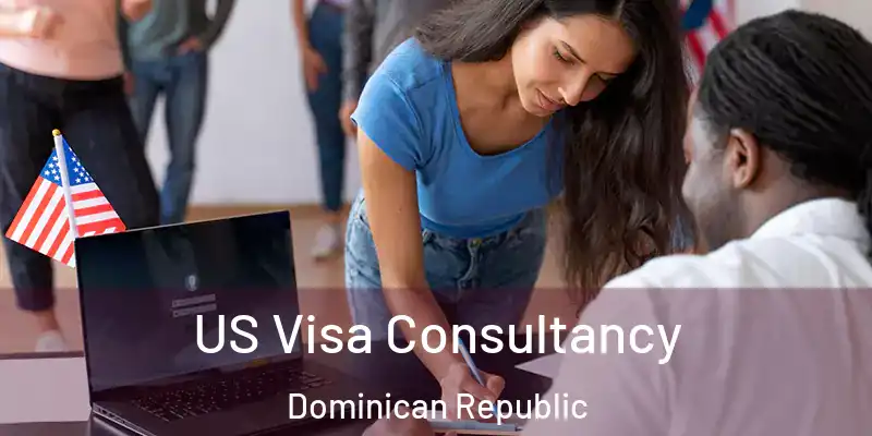 US Visa Consultancy Dominican Republic