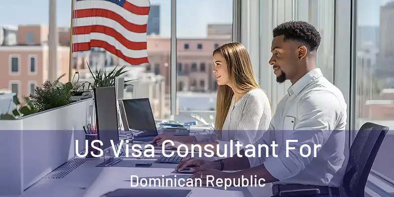 US Visa Consultant For Dominican Republic