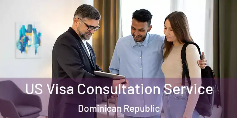 US Visa Consultation Service Dominican Republic