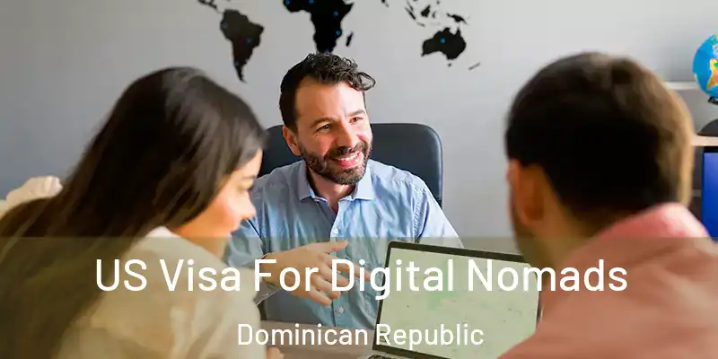 US Visa For Digital Nomads Dominican Republic