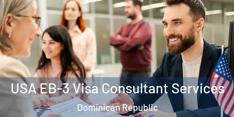USA EB-3 Visa Consultant Services Dominican Republic