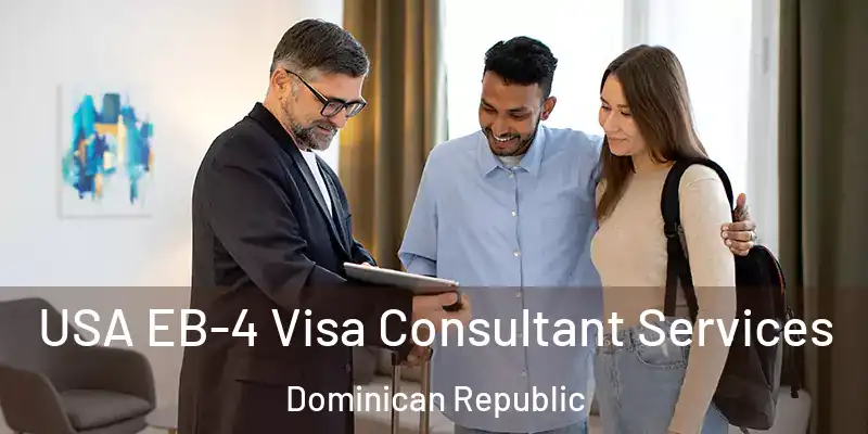 USA EB-4 Visa Consultant Services Dominican Republic